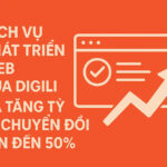 Dịch vụ Phát triển Web của Digili Đã Tăng Tỷ Lệ Chuyển Đổi Lên Đến 50%